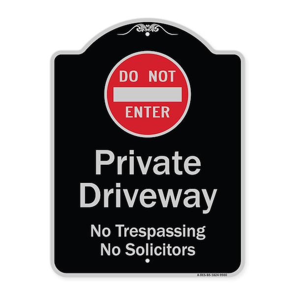 Designer Series-Do Not Enter Private Driveway No Trespassing Or Solicitors Wit, 24" H, BS-1824-9980